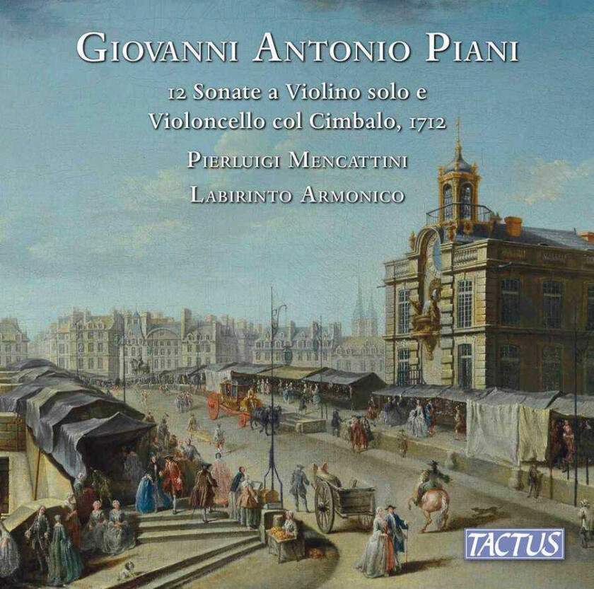 Ensemble Labirinto Armonico, Pierluigi Mencattini, Giovanni Antonio Piani Piani: 12 Sonate A Violino Solo E Violoncello Col Cimbalo Popera Prima, Parigi 1712 CD