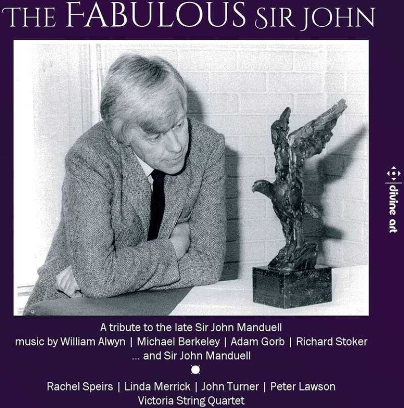 Rachel Speirs, Linda Merrick, John Turner  Alwyn, Berkeley, Gorb, Manduell & Stoker: The Fabulous Sir John  CD