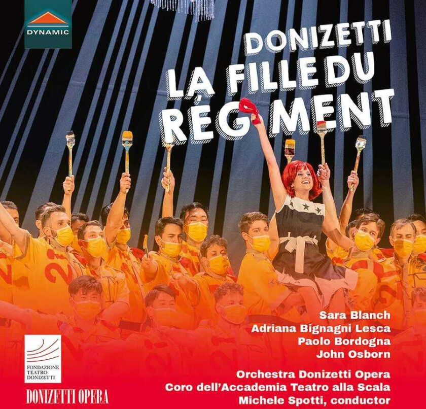 Sara Blanch, Adriana Bignagni Lesca, Paolo Bordogna, John Osborn, Orchestra Donizetti Opera, Teatro Alla Scala Chorus, Michele Spotti Donizetti: La Fille Du Regiment CD