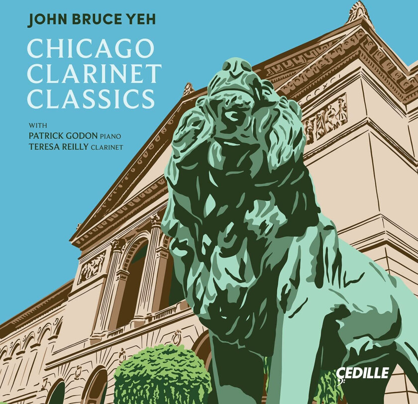 John Bruce Yeh, Patrick Godon, Teresa Reilly Chicago Clarinet Classics CD