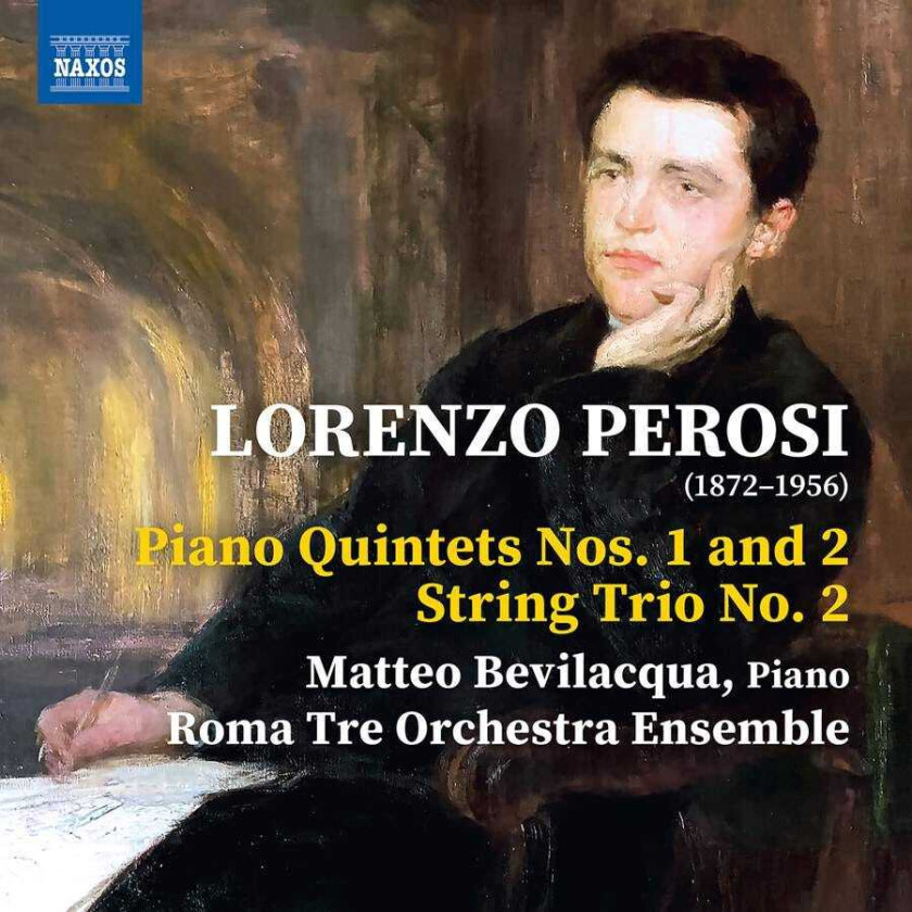 Matteo Bevilacqua, Roma Tre Orchestra Ensemble, Lorenzo Perosi Perosi: Piano Quintets Nos. 1 & 2; String Trio No. 2 CD