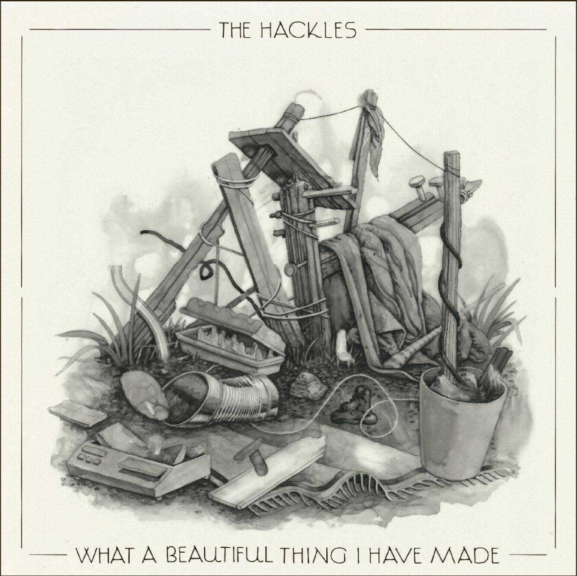 The Hackles What A Beautiful Thing I Have Made LP/Vinyl
