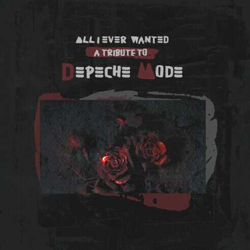 Depeche Mode Tribute, Diverse Artister All I Ever Wanted A Tribute To Depeche Mode CD