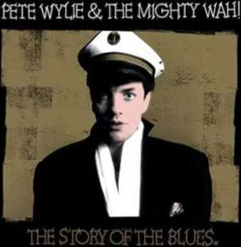 Pete Wylie And The Mighty Wah, Wah! The Story Of The Blues (RSD 2022) LP/Vinyl
