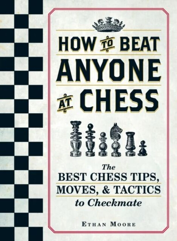 How To Beat Anyone At Chess av Ethan Moore