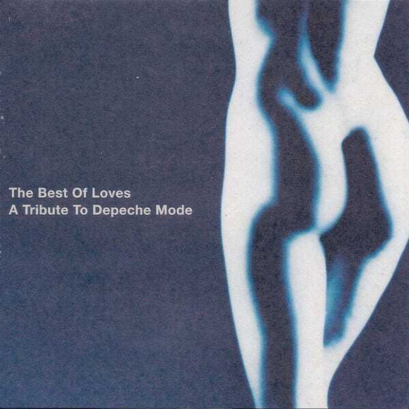 Diverse Artister, Depeche Mode Tribute The Best Of Loves: A Tribute To Depeche Mode CD