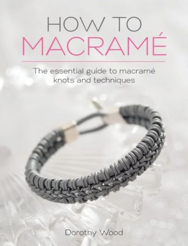 How to Macrame av Dorothy (Author) Wood
