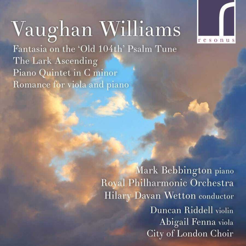 Mark Bebbington, Royal Philharmonic Orchestra, City Of London Choir, Hilary Davan Wetton Vaughan Williams: Fantasia On The 'old 104th' Psalm Tune, The Lark Ascending, Piano Quintet, Romance CD