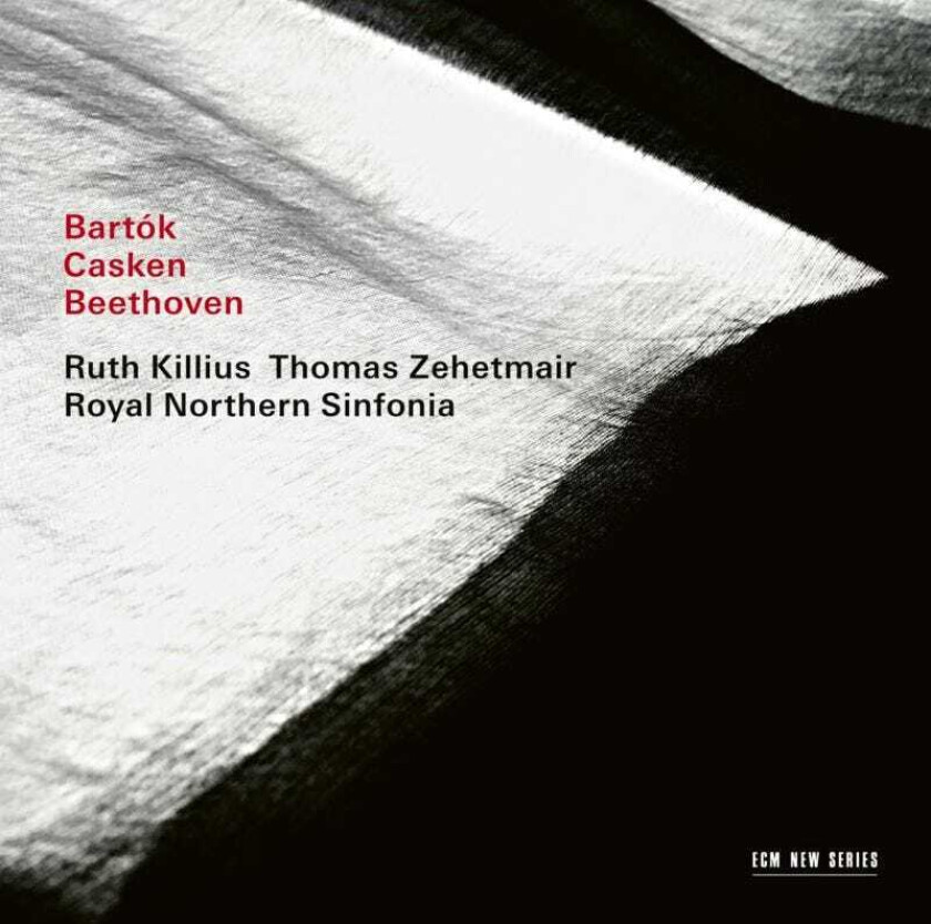 Thomas Zehetmair, Ruth Killius, Royal Northern Sinfonia, John Casken  Bartók / Casken / Beethoven  CD