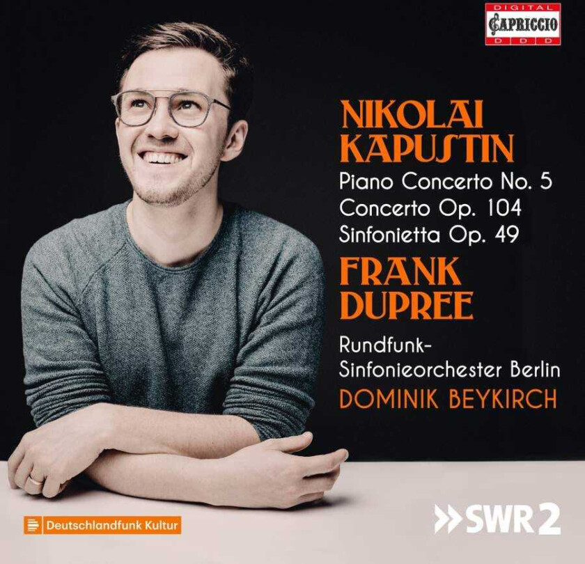 Frank Dupree, RundfunkSinfonieorchester Berlin, Nikolai Kapustin, Dominik Beykirch Kapustin: Piano Concerto No. 5 CD