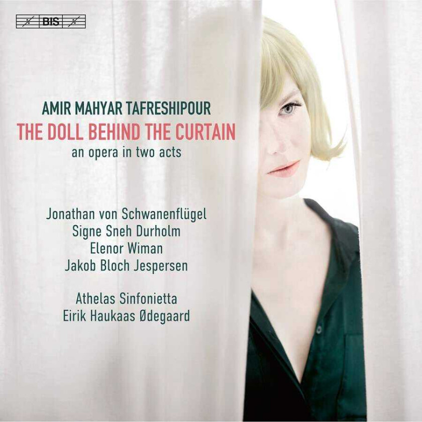 Signe Sneh Durholm, Elenor Wiman, Amir Mahyar Tafreshipour, Jonathan von Schwanenflügel, Athelas Sinfonietta Copenhagen, Eirik Haukaas Ødegaard Tafreshipour: The Doll Behind The Curtain CD
