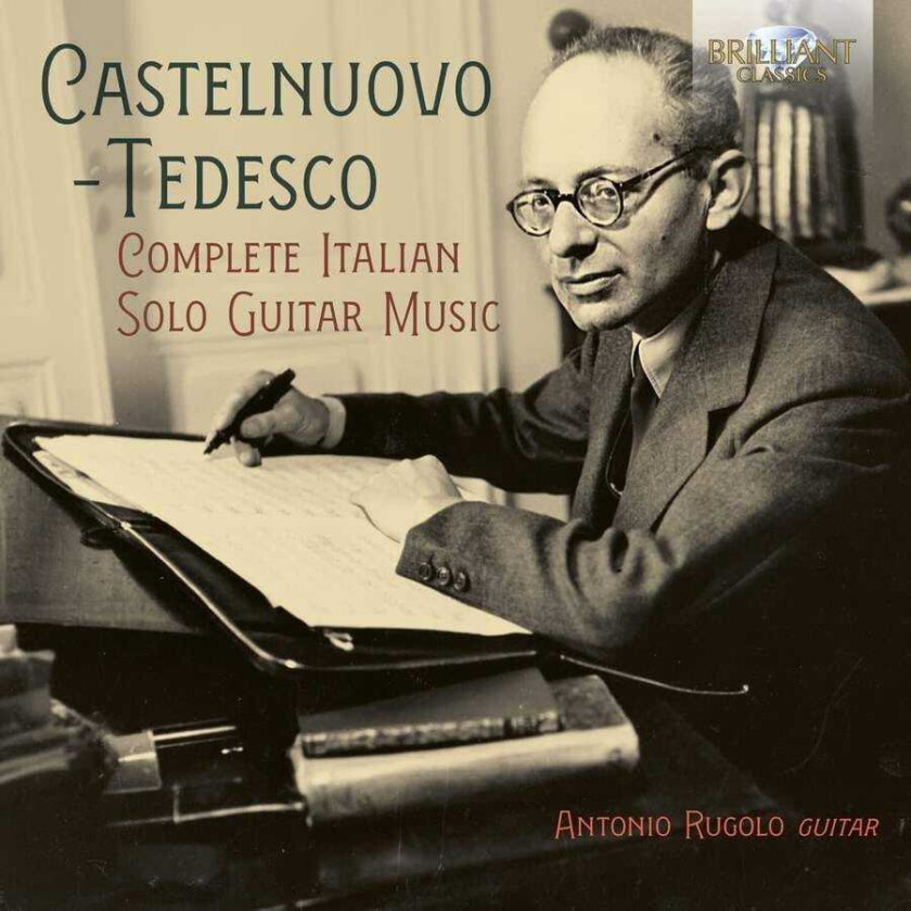 Antonio Rugolo, Mario CastelnuovoTedesco CastelnuovoTedesco: Complete Italian Solo Guitar Music CD