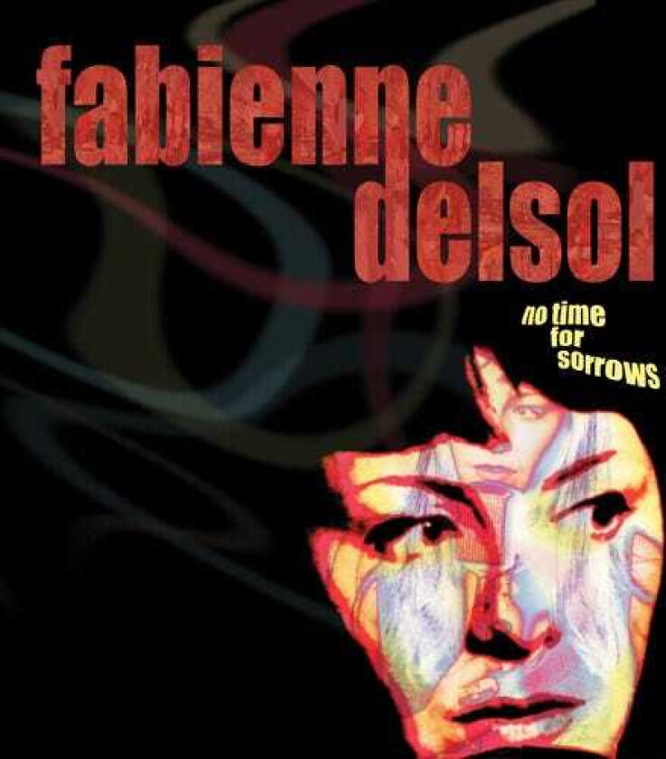 Fabienne Delsol No Time For Sorrows LP/Vinyl