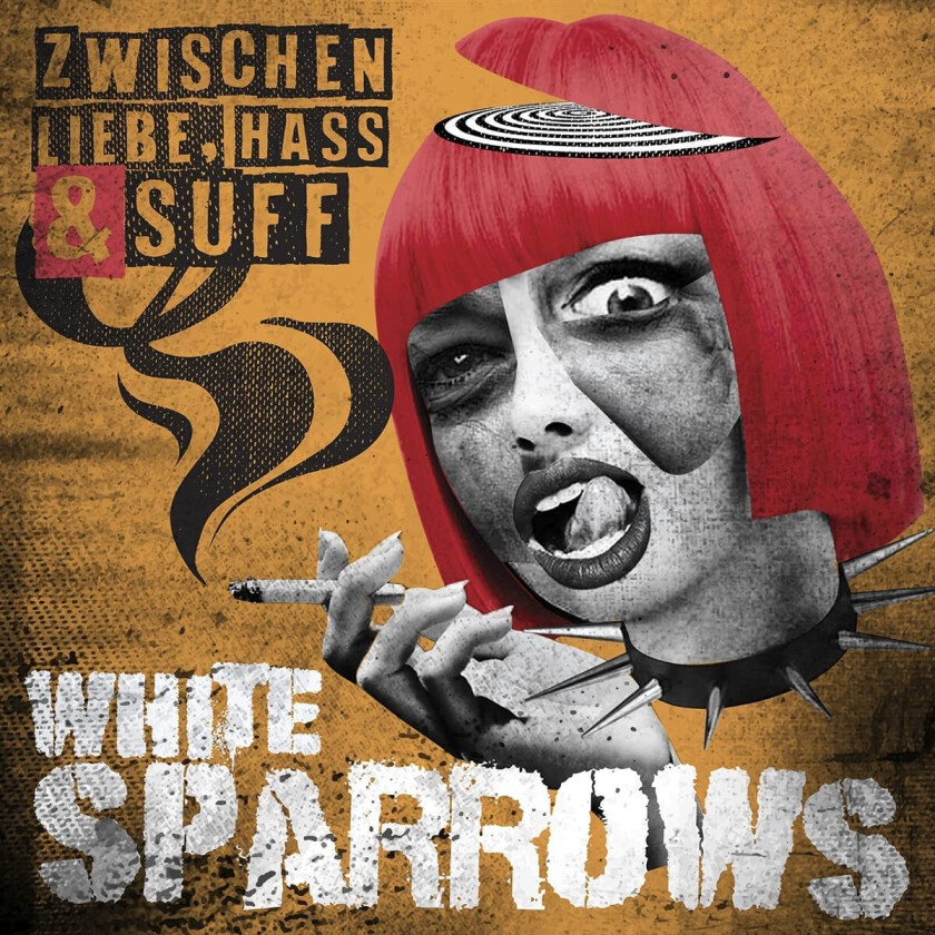 White Sparrows Zwischen Liebe, Hass & Suff LP/Vinyl