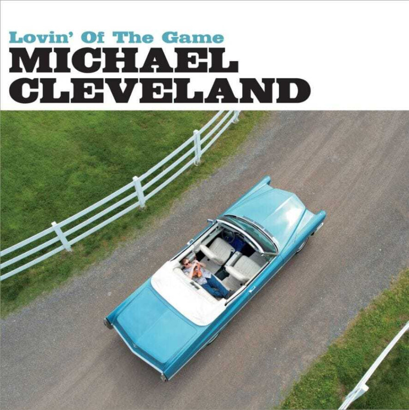 Michael Cleveland  Lovin' Of The Game  CD