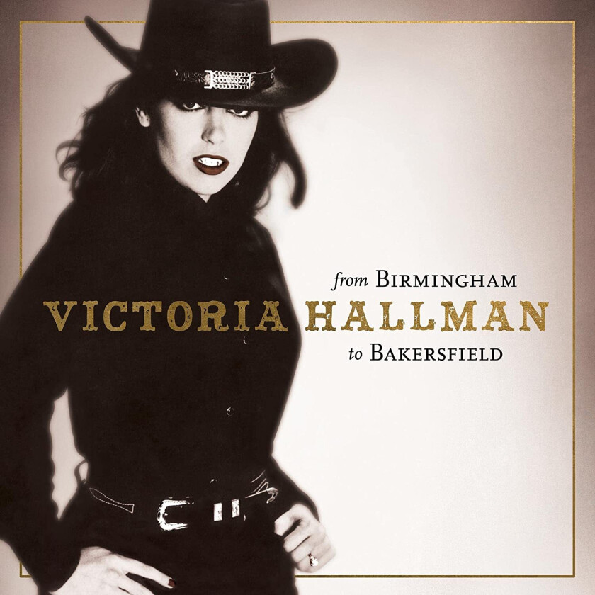 Victoria Hallman  From Birmingham To Bakersfield  CD