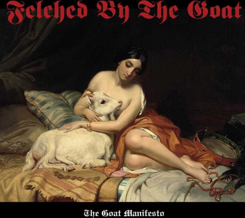 Felched By The Goat Goat Manifesto LP/Vinyl