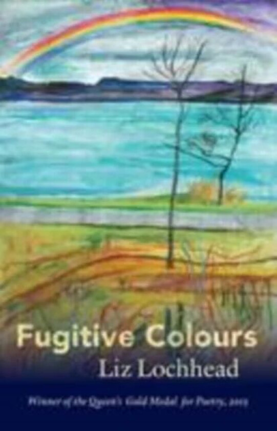 Fugitive Colours av Liz Lochhead