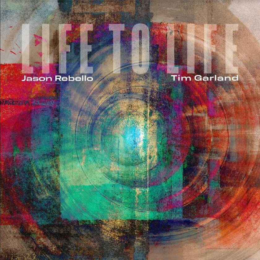 Tim Garland & Jason Rebello, Tim Garland, Jason Rebello Life To Life CD