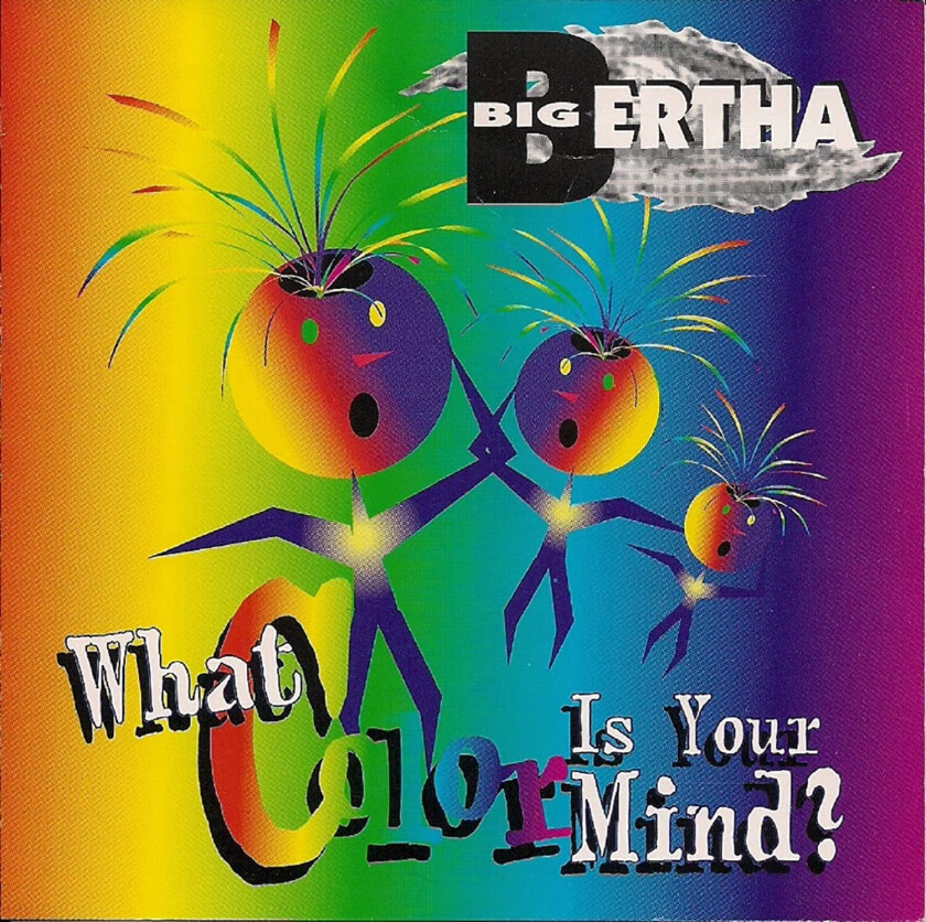 Big Bertha  What Color Is Your Mind?  CD