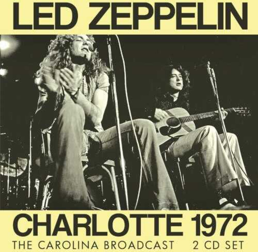 Led Zeppelin Charlotte 1972 The Carolina Broadcast CD