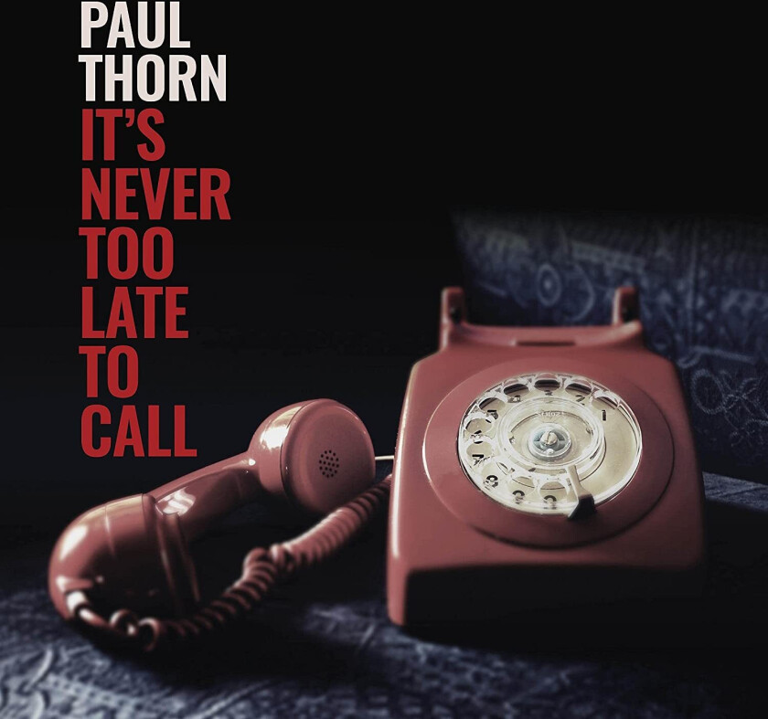 Paul Thorn  Never Too Late To Call  CD