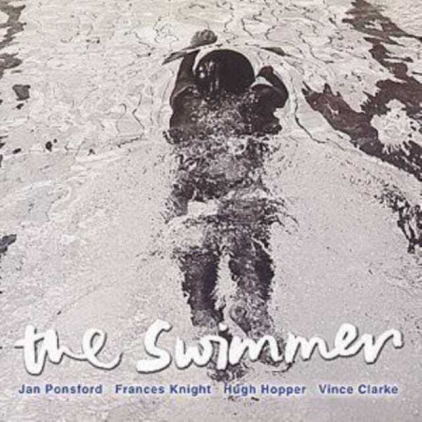 Hugh Hopper, Frances Knight, Jan Ponsford, Vince Clarke The Swimmer CD