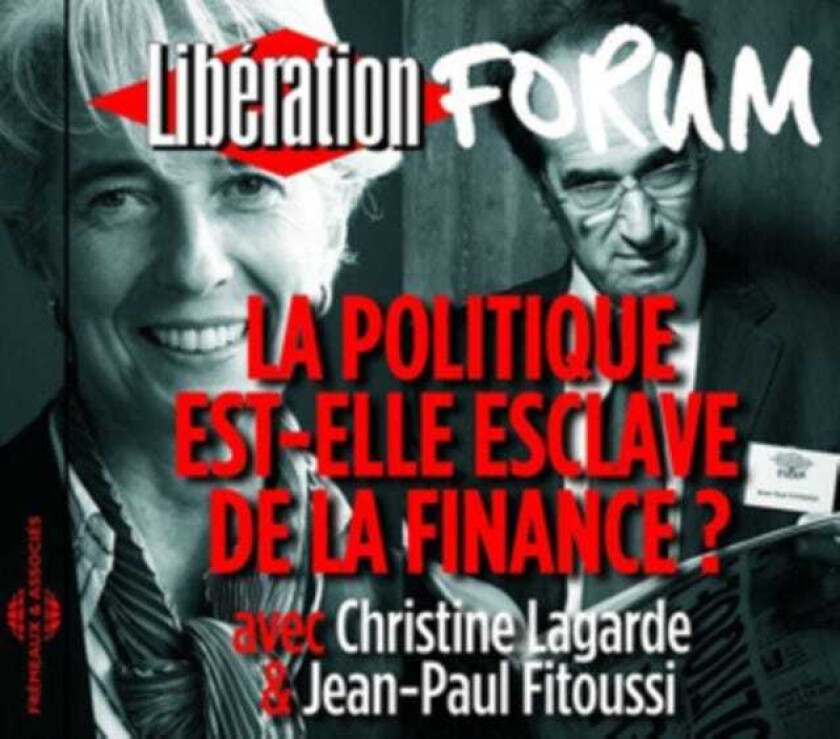 Christine Lagarde, Jean Paul Fitoussi La Politique EstElle Esclave De La Finance? CD