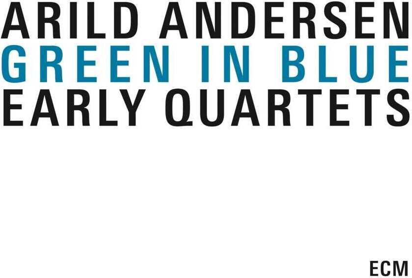 Arild Andersen Green In Blue Early Quartets CD