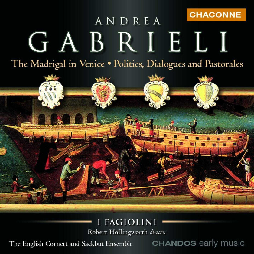 I Fagiolini Choir, Robert Hollingworth, The English Cornett And Sackbut Ensemble, Giovanni Gabrieli, Andrea Gabrieli  Gabrieli: The Madrigal in Venice  CD