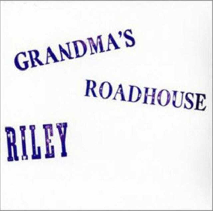 Riley, Gary Stewart Grandma's Roadhouse CD