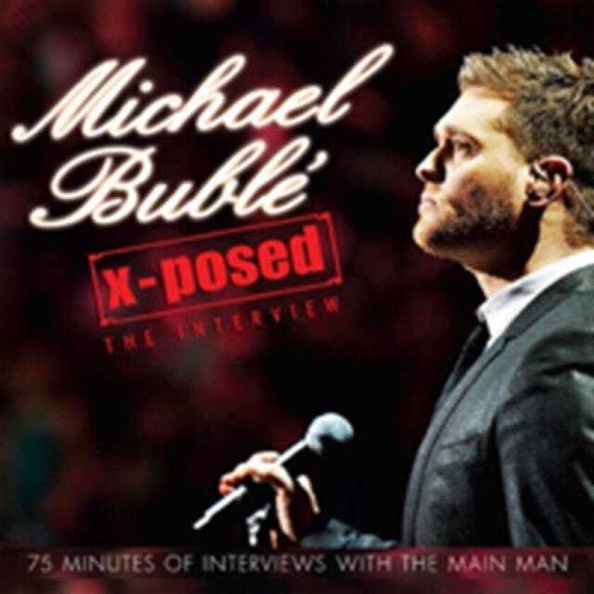 Michael Bublé  Xposed: The Interview  CD