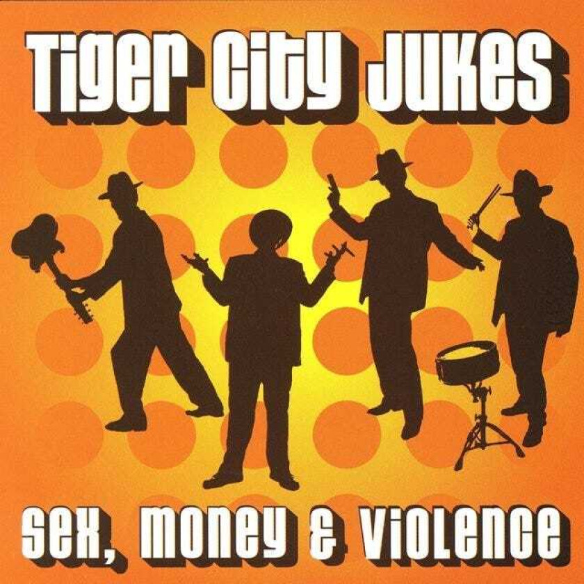 Tiger City Jukes  Sex, Money & Violence  CD