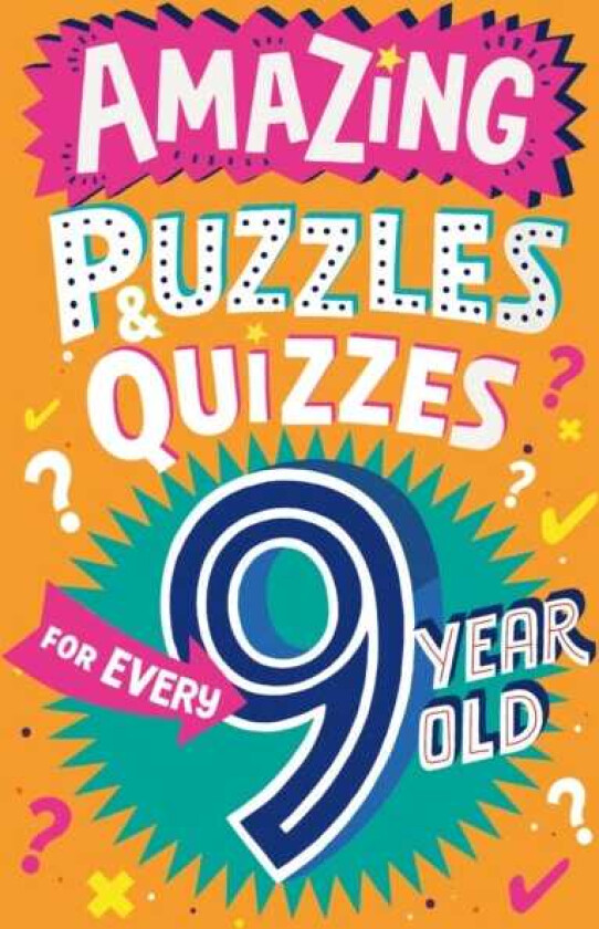 Amazing Puzzles and Quizzes for Every 9 Year Old