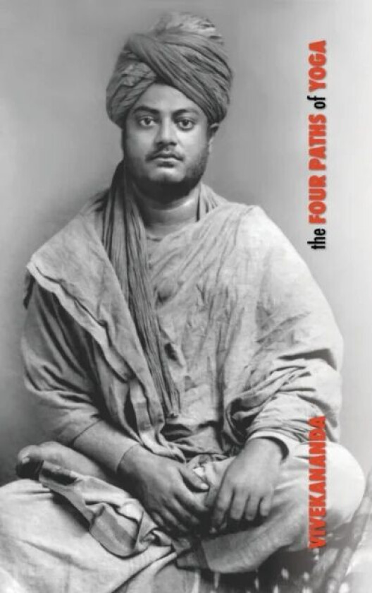 The Four Paths of Yoga av Swami Vivekananda