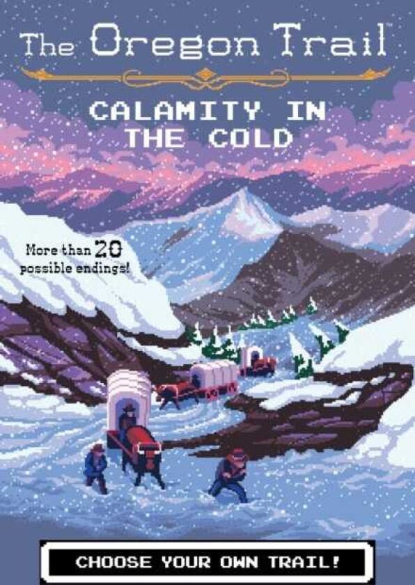The Oregon Trail: Calamity in the Cold
