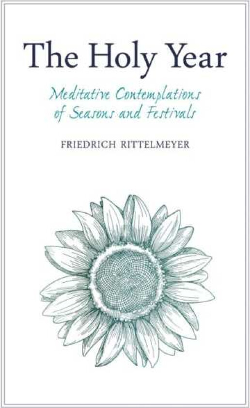 The Holy Year Meditative Contemplations of Seasons and Festivals