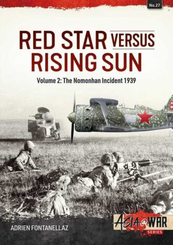 The Red Star versus Rising Sun Volume 2 The Nomonhan Incident, 1939