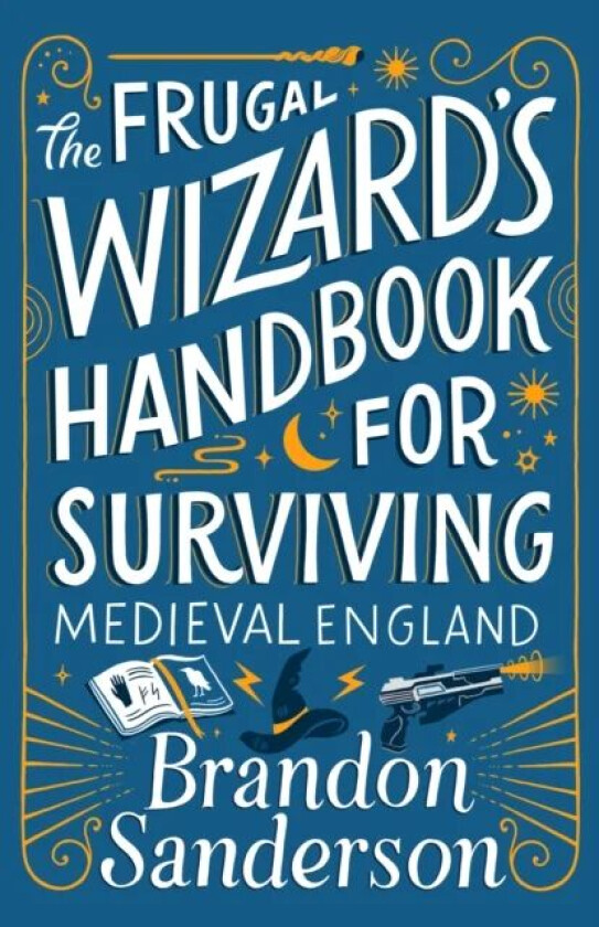 The Frugal Wizard's Handbook for Surviving Medieval England av Brandon Sanderson