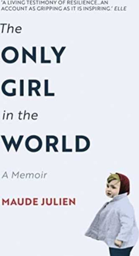 The Only Girl in the World A Memoir