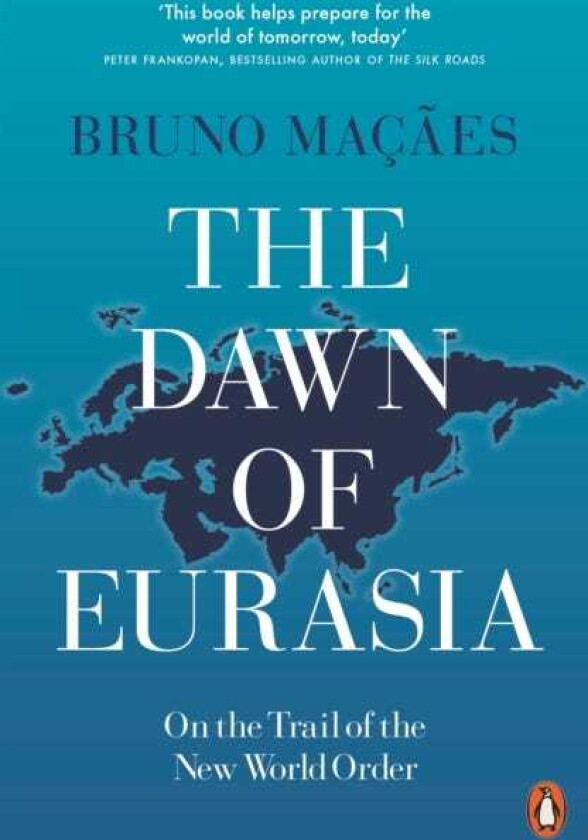 The Dawn of Eurasia On the Trail of the New World Order