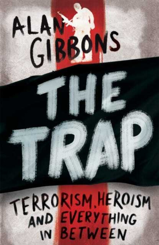 The Trap terrorism, heroism and everything in between