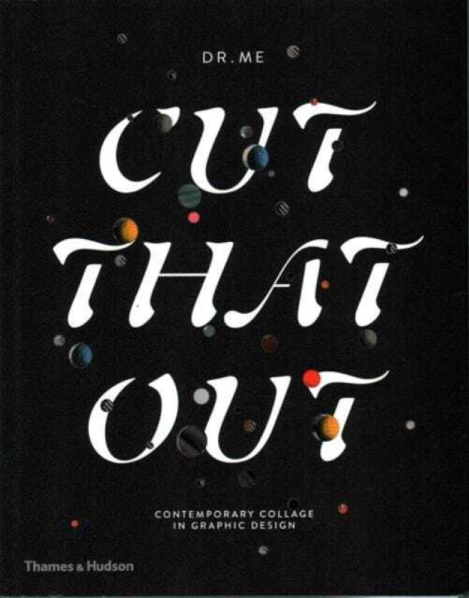 Cut That Out Contemporary Collage in Graphic Design