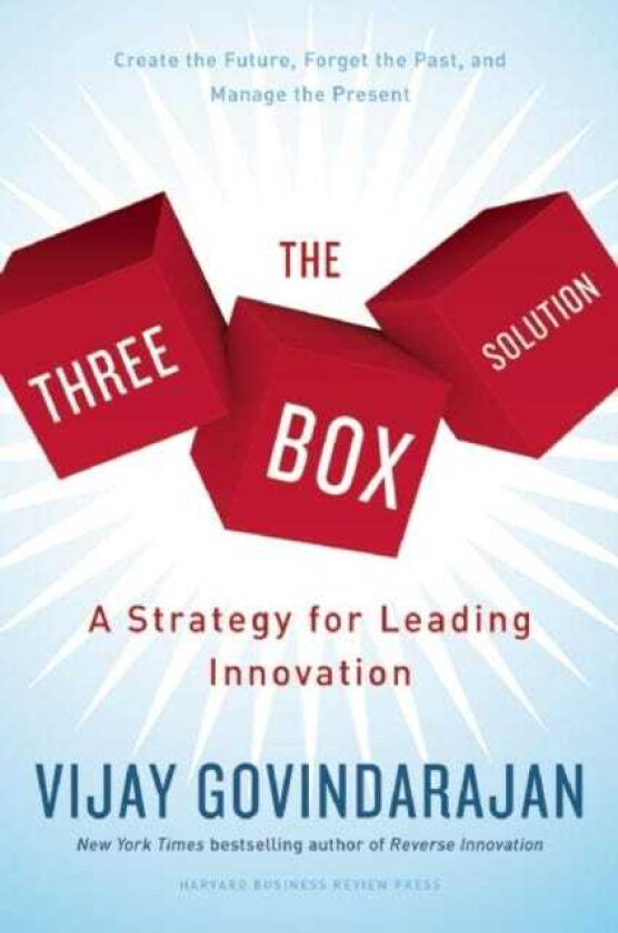 The ThreeBox Solution A Strategy for Leading Innovation