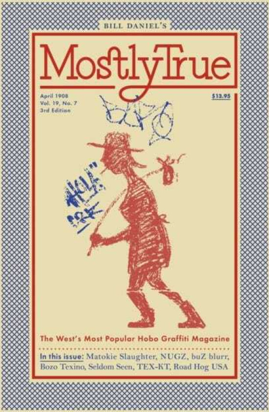 Mostly True The West's Most Popular Hobo Graffiti Magazine