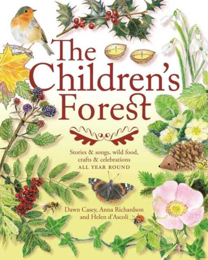 The Children's Forest Stories and songs, wild food, crafts and celebrations ALL YEAR ROUND
