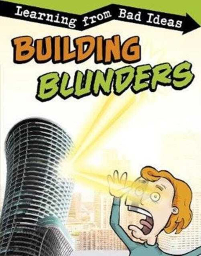 Building Blunders Learning from Bad Ideas