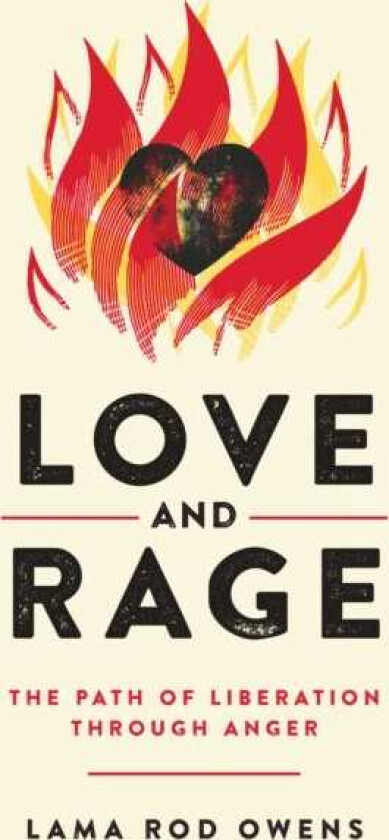 Love and Rage The Path of Liberation through Anger