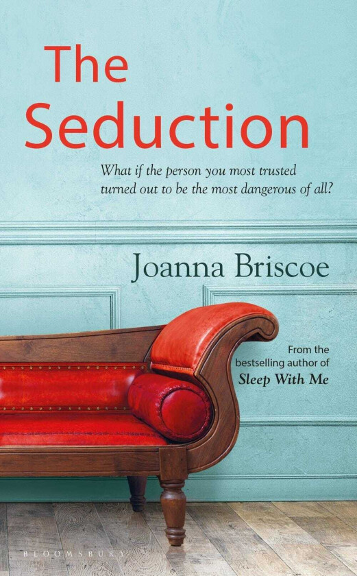 The Seduction An addictive new story of desire and obsession from the bestselling author of Sleep