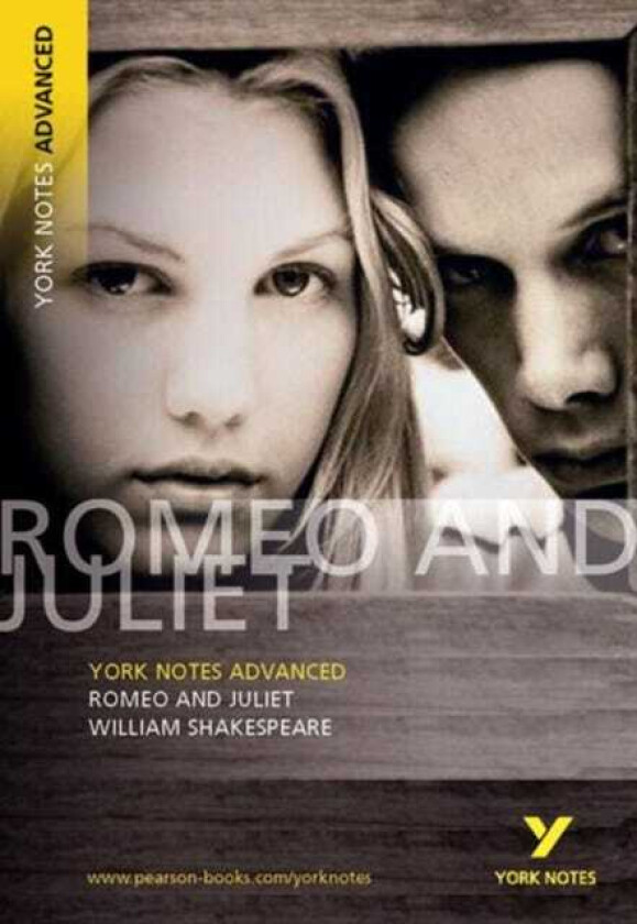 Romeo and Juliet: York Notes Advanced everything you need to study and prepare for the 2025 and 2026 exams